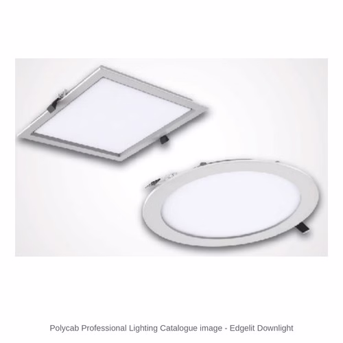Polycab Edgelit LED Downlight – Recessed, Round and Square, 12, 15, 18 and 22 W, 6500 K, IP20